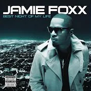 Jamie Foxx — Best Night Of My Life (Feat. Wiz Khalifa)