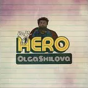 Olga Shilova — My Hero (Prod.by Millphonic)