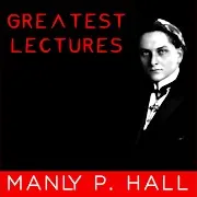 Manly P. Hall — The Seven Laws Governing Human Life