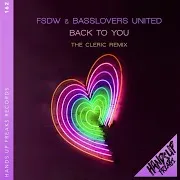 Fsdw — Back To You (The Cleric Remix) Ft Basslovers United