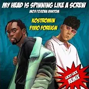 My Head Is Spinning Like A Screw (Lucky Luke Remix) Ft Fivio Foreign