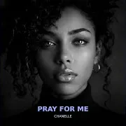 Chanelle — Pray For Me